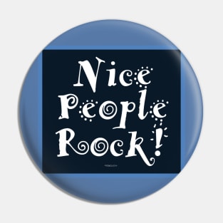 Nice People Rock Pin