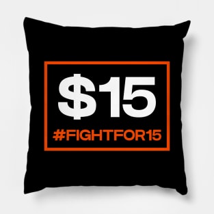 Fight For 15 Pillow