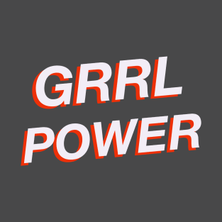 Grrl Power! T-Shirt