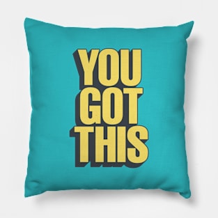 You Got This by The Motivated Type in Blue Yellow and Black Pillow