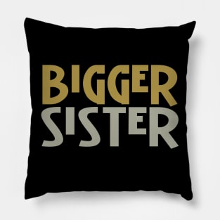 Bigger Sister Pillow