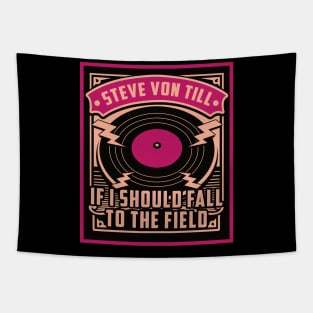 If I Should Fall To The Field Tapestry