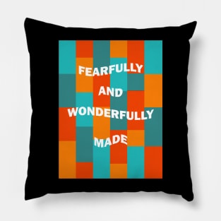 Fearfully and wonderfully made Pillow