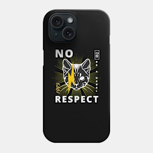 No Respect Phone Case