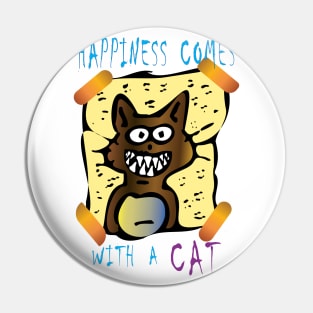happiness comes with a cat Pin