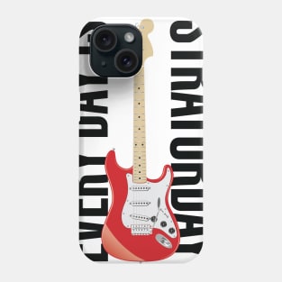 Everyday is Straturday Phone Case