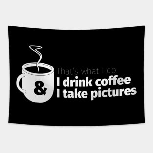 Drink Coffee and Take Pictures Tapestry