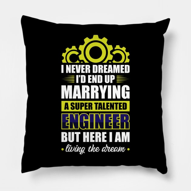 Marrying a super talented engineer Pillow by Arish Van Designs