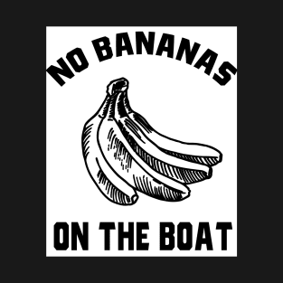 No Bananas On Boat Anti Bananas Superstition T-Shirt