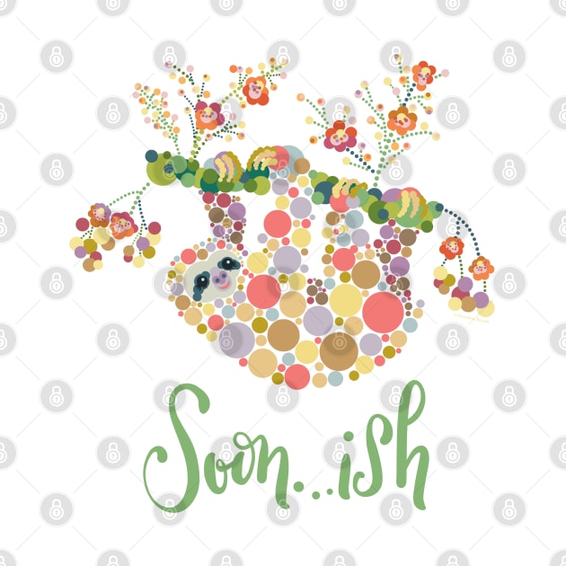 Soonish Funny Sloth Design Slow Lazy Colorful Circles by DoubleBrush