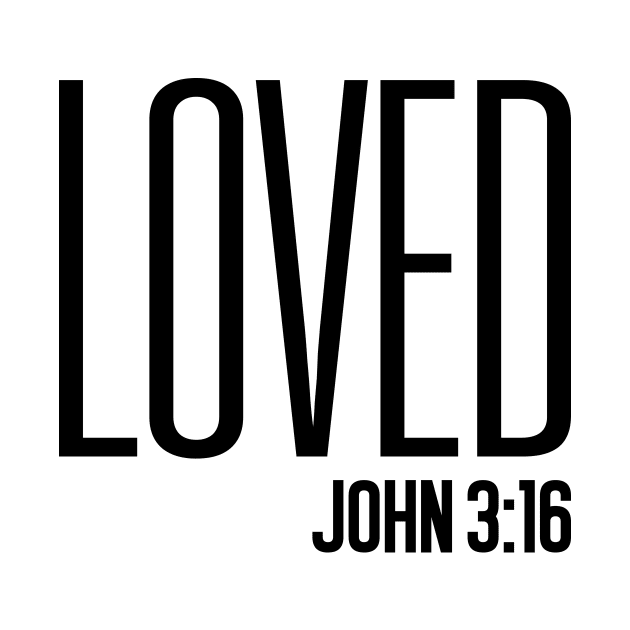 Loved, John 3:16 by colorsplash