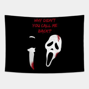 Why didn’t you call me back? Scream Scary Movie Ghost Face Halloween Tapestry