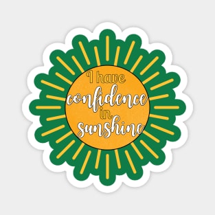 I Have Confidence in Sunshine - The Sound of Music Quote Magnet