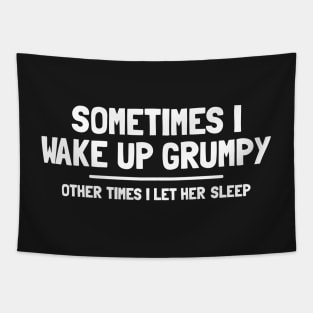 SOMETIMES I WAKE UP GRUMPY Tapestry