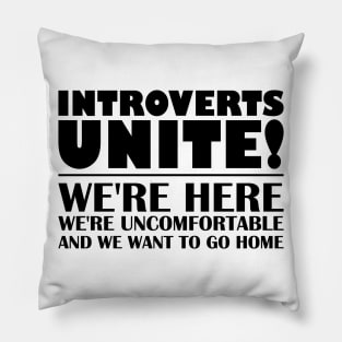 Introverts Unite Pillow