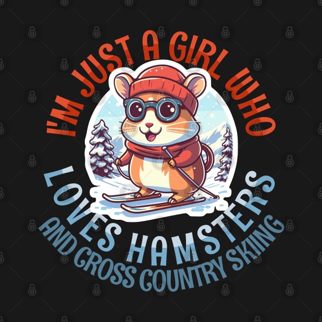 I'm Just a Girl Who Loves Hamsters and Cross Country Skiing by Tezatoons