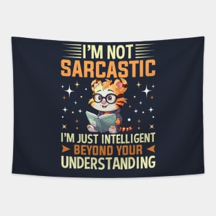 i'm not sarcastic i'm just intelligent beyond your understanding Tapestry