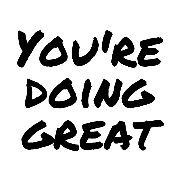 You're doing great by Word and Saying