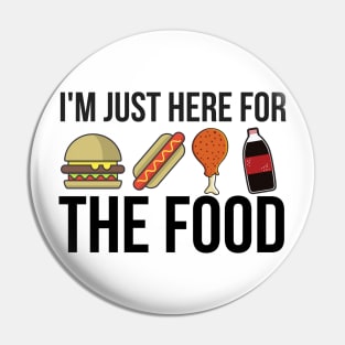 I'm Just Here for the Food Pin