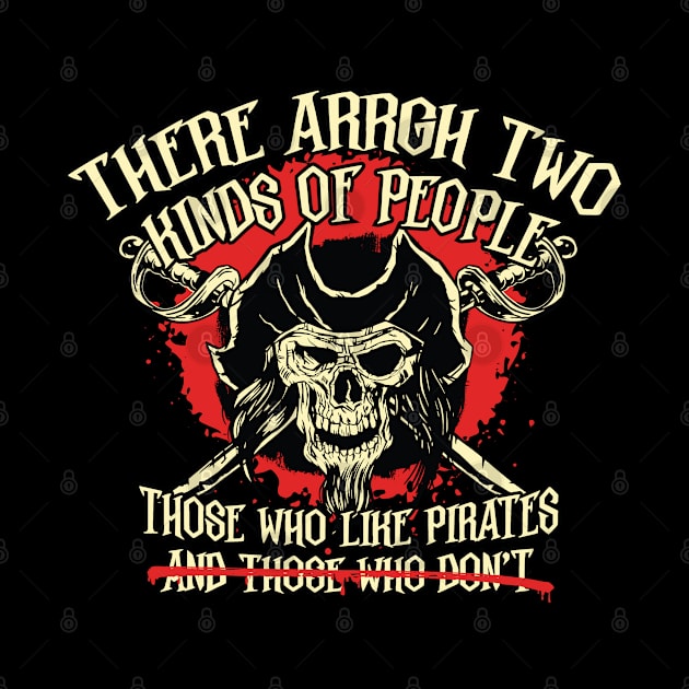 There Arrgh two kinds of People - Pirate Talk by Graphic Duster