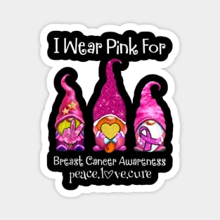 I wear pink for breast cancer awareness peace love cure Magnet