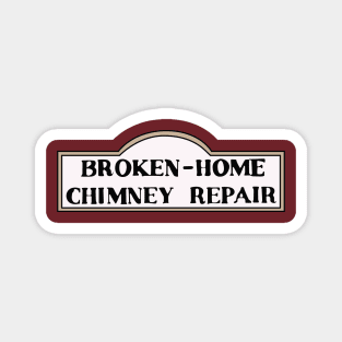 Broken-Home Chimney Repair Magnet