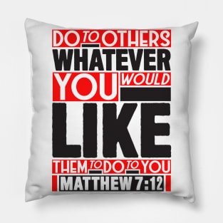 Matthew 7:12 Whatever Pillow