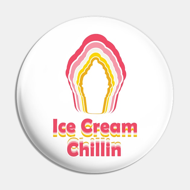 Ice Cream Chillin Girls and Women Pin by Jake, Chloe & Nate Co.