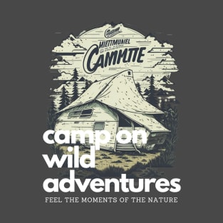 Camp on adventures T-Shirt