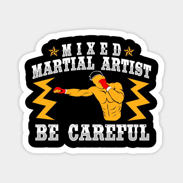 Mixed Martial Artist Be Careful Magnet by LetsBeginDesigns