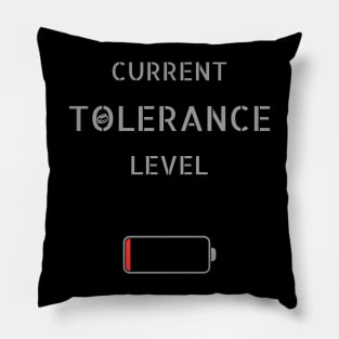 Tolerance level Pillow