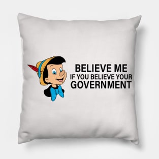 Believe me if you believe your government Pillow