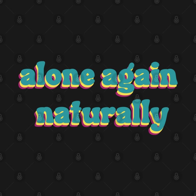 alone again naturally by TheMeddlingMeow