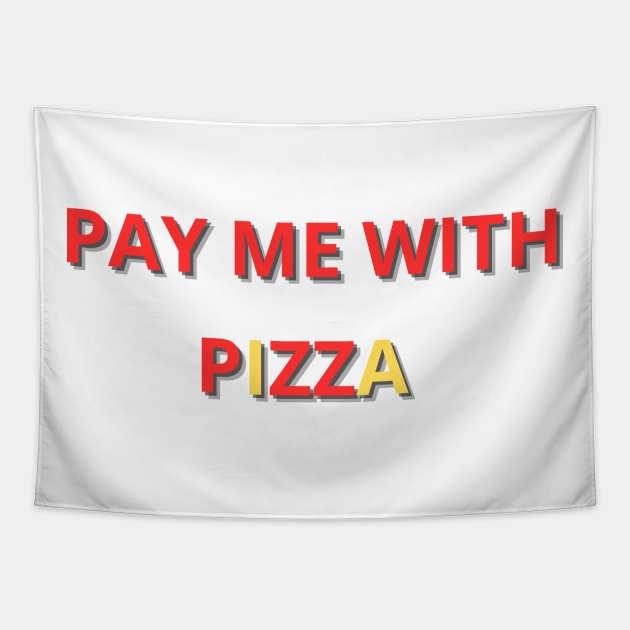 pay me with pizza Tapestry by mdr design