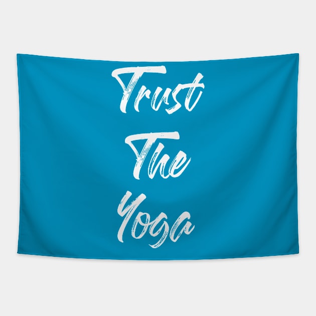 Trust The Yoga Tapestry by Elitawesome