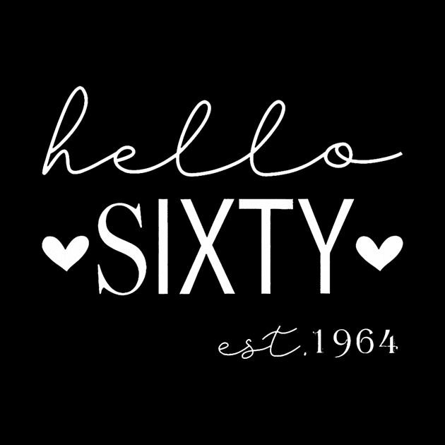 Hello Sixty Est 1964 60 Years Old 60th Birthday by Cristian Torres