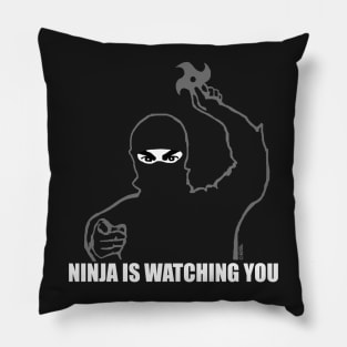 Ninja is watching you Pillow