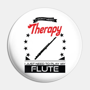 Flute - Better Than Therapy Gift For Flutists Pin