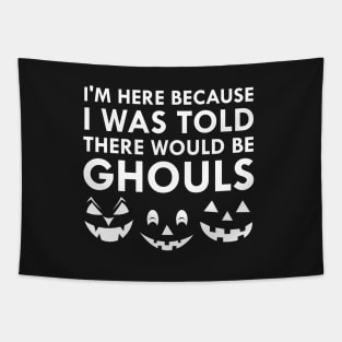 I Was Told There Would Be Ghouls Tapestry