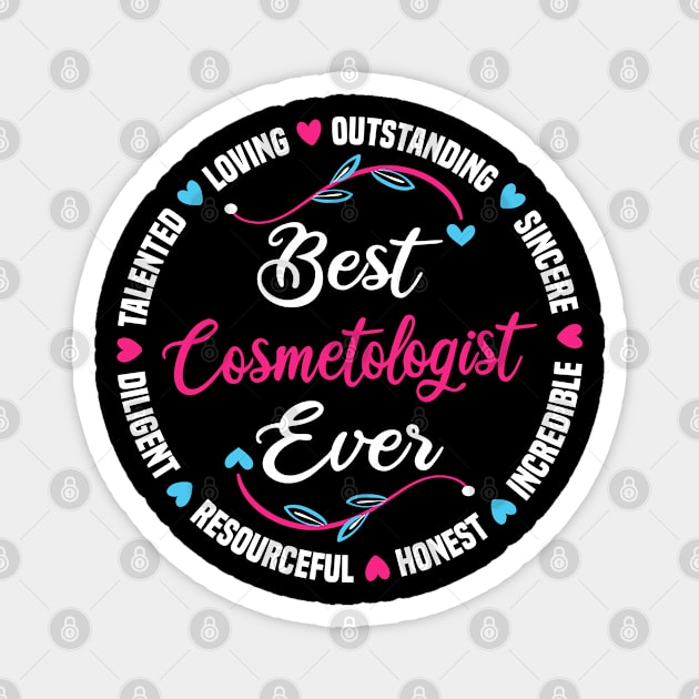 Best Cosmetologist Ever Magnet by White Martian