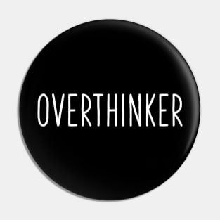 Overthinker Funny Sayings Design Pin