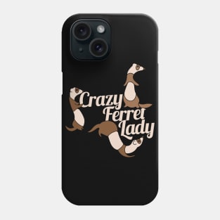 Crazy Ferret Lady Phone Case