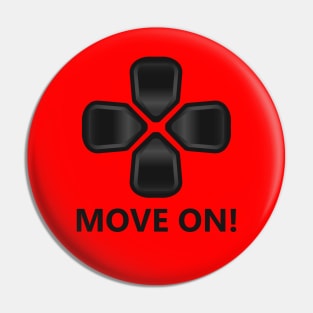 Move On! Gamer Pin