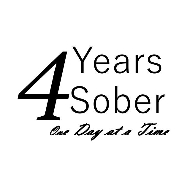 Four Years Sobriety Anniversary "Birthday" Design for the Sober Person Living One Day At a Time by Zen Goat 