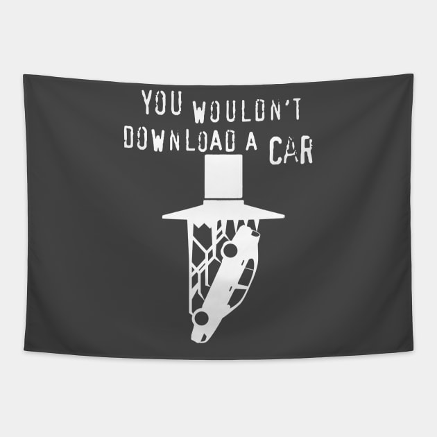 You wouldn't download a car Tapestry by Lebaje