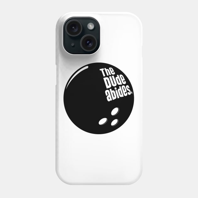 THE DUDE ABIDES. Phone Case by LAZYJStudios