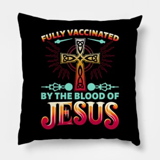 Fully Vaccinated By The Blood Of Jesus Funny Christian Vintage Pillow