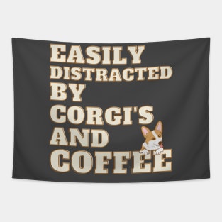 Easily Distracted by Corgi's and Coffee Tapestry