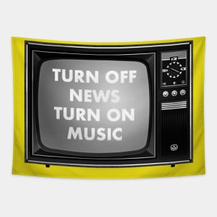 TURN OFF NEWS. TURN ON MUSIC Tapestry