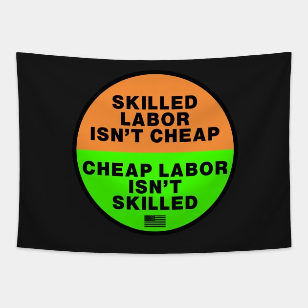 Skilled Labor isn't Cheap OSHA safety colors Tapestry by  The best hard hat stickers 
